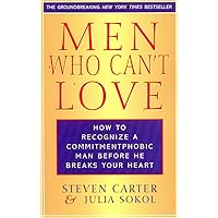 Men Who Can't Love: How to Recognize a Commitmentphobic Man Before He Breaks Your Heart Men Who Can't Love: How to Recognize a Commitmentphobic Man Before He Breaks Your Heart Paperback Kindle Audible Audiobook Hardcover Mass Market Paperback