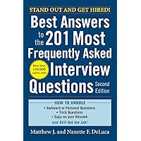 Best Answers to the 201 Most Frequently Asked Interview Questions, Second Edition Best Answers to the 201 Most Frequently Asked Interview Questions, Second Edition Paperback Kindle