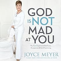 God Is Not Mad at You: You Can Experience Real Love, Acceptance & Guilt-free Living God Is Not Mad at You: You Can Experience Real Love, Acceptance & Guilt-free Living Audible Audiobook Hardcover Paperback Audio CD