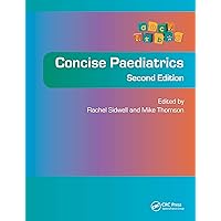 Concise Paediatrics, Second Edition Concise Paediatrics, Second Edition Kindle Hardcover Paperback