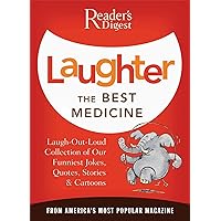 Laughter the Best Medicine: A Laugh-Out-Loud Collection of our Funniest Jokes, Quotes, Stories & Cartoons(Reader's Digest)