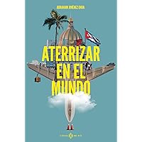 Aterrizar en el mundo (Spanish Edition) Aterrizar en el mundo (Spanish Edition) Kindle Paperback
