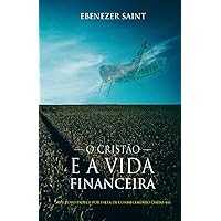 O Cristão e a Vida Financeira (Portuguese Edition) O Cristão e a Vida Financeira (Portuguese Edition) Kindle Hardcover Paperback