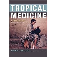 Tropical Medicine: A Clinical Text, 8th Edition, Revised and Expanded (International Humanitarian Affairs) Tropical Medicine: A Clinical Text, 8th Edition, Revised and Expanded (International Humanitarian Affairs) Paperback Kindle Hardcover