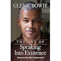 The Art of Speaking Into Existence The Art of Speaking Into Existence Kindle Hardcover Paperback