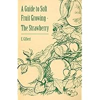 A Guide to Soft Fruit Growing - The Strawberry