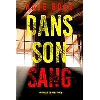 Dans son Sang (Un thriller Eve Hope – Tome 1) (French Edition) Dans son Sang (Un thriller Eve Hope – Tome 1) (French Edition) Kindle
