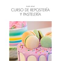 Curso de repostería y pastelería (Nueva Cocina) (Spanish Edition) Curso de repostería y pastelería (Nueva Cocina) (Spanish Edition) Kindle Paperback