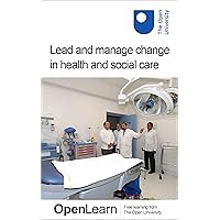 Lead and manage change in health and social care