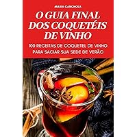O Guia Final DOS Coquetéis de Vinho (French Edition)
