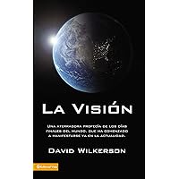 La visión: Una aterradora profecía de los días finales del mundo, que ha comenzado a manifestarse ya en la actualidad (Spanish Edition) La visión: Una aterradora profecía de los días finales del mundo, que ha comenzado a manifestarse ya en la actualidad (Spanish Edition) Paperback