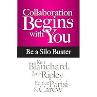 Collaboration Begins with You: Be a Silo Buster Collaboration Begins with You: Be a Silo Buster Kindle Audible Audiobook Hardcover Paperback MP3 CD