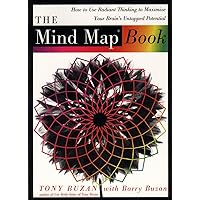 The Mind Map Book: How to Use Radiant Thinking to Maximize Your Brain's Untapped Potential The Mind Map Book: How to Use Radiant Thinking to Maximize Your Brain's Untapped Potential Paperback Hardcover