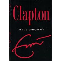 Clapton: The Autobiography Clapton: The Autobiography Audible Audiobook Paperback Kindle Hardcover Audio CD