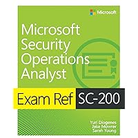 Exam Ref SC-200 Microsoft Security Operations Analyst Exam Ref SC-200 Microsoft Security Operations Analyst Paperback Kindle
