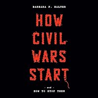 How Civil Wars Start: And How to Stop Them How Civil Wars Start: And How to Stop Them Audible Audiobook Paperback Kindle Hardcover