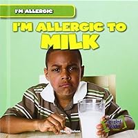 I'm Allergic to Milk I'm Allergic to Milk Library Binding Paperback