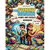 The Funny Brain: A Games and Logic Grid Puzzles Workbook for Kids Ages 8-12, an Activity Book with Brain Teasers, Sudoku, Crosswords, Math and Word Games, Riddles, Mazes, and Optical Illusions The Funny Brain: A Games and Logic Grid Puzzles Workbook for Kids Ages 8-12, an Activity Book with Brain Teasers, Sudoku, Crosswords, Math and Word Games, Riddles, Mazes, and Optical Illusions Paperback