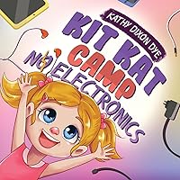 Kit Kat Camp: No Electronics Kit Kat Camp: No Electronics Paperback Kindle Hardcover