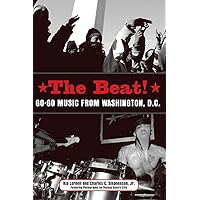 The Beat: Go-Go Music from Washington, D.C. (American Made Music Series) The Beat: Go-Go Music from Washington, D.C. (American Made Music Series) Paperback Kindle