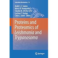 Proteins and Proteomics of Leishmania and Trypanosoma (Subcellular Biochemistry Book 74) Proteins and Proteomics of Leishmania and Trypanosoma (Subcellular Biochemistry Book 74) Kindle Hardcover Paperback