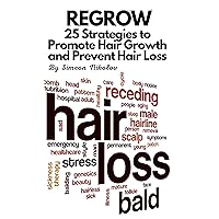 REGROW: 25 Strategies to Promote Hair Growth and Prevent Hair Loss REGROW: 25 Strategies to Promote Hair Growth and Prevent Hair Loss Kindle Audible Audiobook Paperback