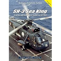 SH-3 Sea King: In Service with Italian Naval Aviation and Air Force (Italian Aviation Series) (Italian and English Edition)