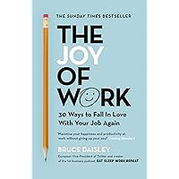 The Joy of Work: The No.1 Sunday Times Business Bestseller – 30 Ways to Fix Your Work Culture and Fall in Love with Your Job Again The Joy of Work: The No.1 Sunday Times Business Bestseller – 30 Ways to Fix Your Work Culture and Fall in Love with Your Job Again Paperback Hardcover