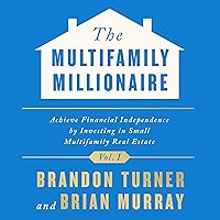 The Multifamily Millionaire, Volume I: Achieve Financial Freedom by Investing in Small Multifamily Real Estate The Multifamily Millionaire, Volume I: Achieve Financial Freedom by Investing in Small Multifamily Real Estate Audible Audiobook Hardcover Kindle Spiral-bound