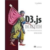 D3.js in Action: Data visualization with JavaScript D3.js in Action: Data visualization with JavaScript Paperback eTextbook