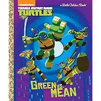 Green Vs. Mean (Teenage Mutant Ninja Turtles) (Little Golden Book) Green Vs. Mean (Teenage Mutant Ninja Turtles) (Little Golden Book) Hardcover Kindle