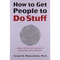How to Get People to Do Stuff: Master the art and science of persuasion and motivation How to Get People to Do Stuff: Master the art and science of persuasion and motivation Paperback Kindle Preloaded Digital Audio Player