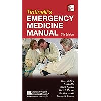 Tintinalli's Emergency Medicine Manual 7/E (Emergency Medicine (Tintinalli)) Tintinalli's Emergency Medicine Manual 7/E (Emergency Medicine (Tintinalli)) Kindle Paperback