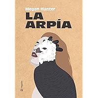 La arpía (Narrativa) (Spanish Edition) La arpía (Narrativa) (Spanish Edition) Kindle Hardcover