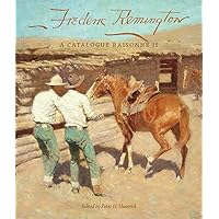 Frederic Remington: A Catalogue Raisonné II (Volume 22) (The Charles M. Russell Center Series on Art and Photography of the American West)
