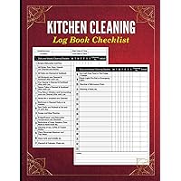 Kitchen Cleaning Log Book Checklist: Daily & Weekly Cleaning Schedule for Food Businesses, Restaurants, Bars, Caterers, Cafes & More, Ideal for ... and Housekeeping Managers, 120 Pages Kitchen Cleaning Log Book Checklist: Daily & Weekly Cleaning Schedule for Food Businesses, Restaurants, Bars, Caterers, Cafes & More, Ideal for ... and Housekeeping Managers, 120 Pages Paperback