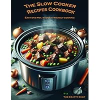 The Slow Cooker Recipes Cookbook: Easy one pot, budget friendly cooking for busy families (The Cooking Essentials series)