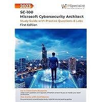 SC-100: Microsoft Cybersecurity Architect: Study Guide with Practice Questions & Labs: First Edition - 2023 SC-100: Microsoft Cybersecurity Architect: Study Guide with Practice Questions & Labs: First Edition - 2023 Kindle Hardcover Paperback