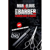 Marvelous Cuts: Barber Code: A Barbers Guide to Success Marvelous Cuts: Barber Code: A Barbers Guide to Success Paperback Kindle
