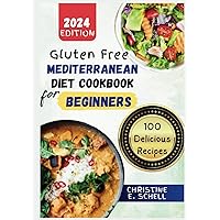 Gluten Free Mediterranean Diet Cookbook for Beginners: The Complete Guide to a Gluten-Free Journey Gluten Free Mediterranean Diet Cookbook for Beginners: The Complete Guide to a Gluten-Free Journey Kindle Hardcover Paperback