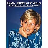 Diana, Princess of Wales: A Celebration of Life