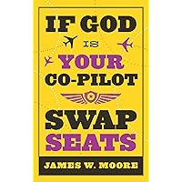 If God Is Your Co-Pilot, Swap Seats! If God Is Your Co-Pilot, Swap Seats! Paperback Kindle