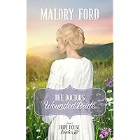 The Doctor's Wounded Bride: A Christian Marriage of Convenience Story (Hope House Brides Book 5) The Doctor's Wounded Bride: A Christian Marriage of Convenience Story (Hope House Brides Book 5) Kindle