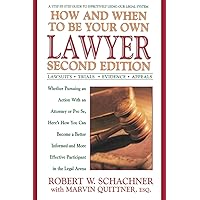 How and When to Be Your Own Lawyer: A Step-by-Step Guide to Effectively Using Our Legal System, Second Edition How and When to Be Your Own Lawyer: A Step-by-Step Guide to Effectively Using Our Legal System, Second Edition Paperback Mass Market Paperback