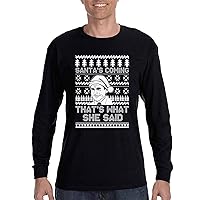 Men's Santa's Coming That's What She Said Xmas Long Sleeve T-Shirt