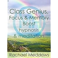 Class Genius, Focus & Memory Boost - Hypnosis & Meditation with Rachael Meddows