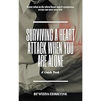 Surviving a Heart Attack When You are Alone