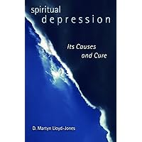 Spiritual Depression: Its Causes and Its Cure Spiritual Depression: Its Causes and Its Cure Paperback