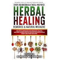Over 350 Barbara O'Neill Inspired Herbal Healing Remedies & Medicine Volume 2: Holistic Approach to Organic Health Natural Cures and Nutrition for ... (Barbara O'Neill's Healing Teachings Series) Over 350 Barbara O'Neill Inspired Herbal Healing Remedies & Medicine Volume 2: Holistic Approach to Organic Health Natural Cures and Nutrition for ... (Barbara O'Neill's Healing Teachings Series) Paperback Kindle Hardcover