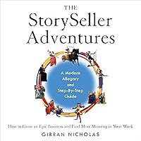 The StorySeller Adventures: How to Grow an Epic Business and Find More Meaning in Your Work The StorySeller Adventures: How to Grow an Epic Business and Find More Meaning in Your Work Audible Audiobook Kindle Paperback Hardcover